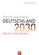 Deutschland 2030 : wie wir in Zukunft leben