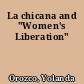 La chicana and "Women's Liberation"