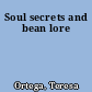 Soul secrets and bean lore