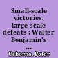 Small-scale victories, large-scale defeats : Walter Benjamin's politics of time