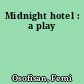 Midnight hotel : a play