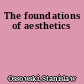 The foundations of aesthetics