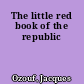The little red book of the republic