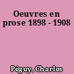 Oeuvres en prose 1898 - 1908