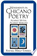 Movements in Chicano poetry : against myths, against margins
