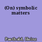 (On) symbolic matters