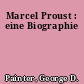 Marcel Proust : eine Biographie