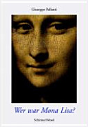 Wer war Mona Lisa? : die wahre Identität von Leonardos Modell