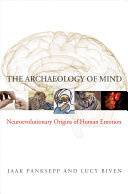 The archaeology of mind : neurorevolutionary origins of human emotions