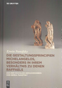 Die Gestaltungsprincipien Michelangelos, besonders in ihrem Verhältnis zu denen Raffaels