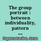 The group portrait : between individuality, pattern and form