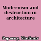 Modernism and destruction in architecture
