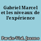Gabriel Marcel et les niveaux de l'expérience