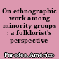 On ethnographic work among minority groups : a folklorist's perspective