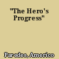 "The Hero's Progress"