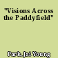 "Visions Across the Paddyfield"