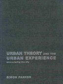 Urban theory and the urban experience : encountering the city