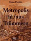 Metropolis in/aus Trümmern : eine Filmgeschichte