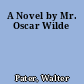 A Novel by Mr. Oscar Wilde