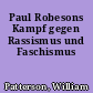 Paul Robesons Kampf gegen Rassismus und Faschismus