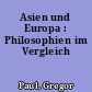Asien und Europa : Philosophien im Vergleich