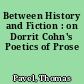 Between History and Fiction : on Dorrit Cohn's Poetics of Prose