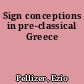 Sign conceptions in pre-classical Greece