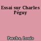 Essai sur Charles Péguy