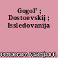 Gogol' ; Dostoevskij ; Issledovanija