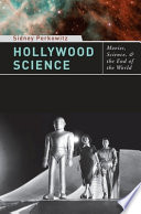Hollywood science : movies, science, and the end of the world