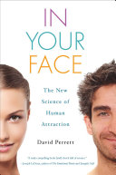 In your face : the new science of human attraction