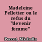 Madeleine Pelletier ou le refus du "devenir femme"