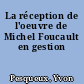 La réception de l'oeuvre de Michel Foucault en gestion
