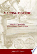 Mapping discord : allegorical cartography in early modern French writing