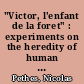 "Victor, l'enfant de la foret" : experiments on the heredity of human nature in savage children