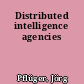 Distributed intelligence agencies