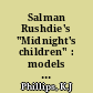 Salman Rushdie's "Midnight's children" : models for storytelling, East and West