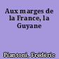 Aux marges de la France, la Guyane