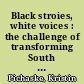 Black stroies, white voices : the challenge of transforming South Africa's documentary film industry