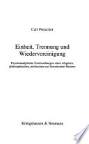 Einheit, Trennung und Wiedervereinigung : psychoanalytische Untersuchungen eines religiösen, philosophischen, politischen und literarischen Musters