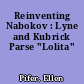 Reinventing Nabokov : Lyne and Kubrick Parse "Lolita"