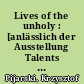 Lives of the unholy : [anlässlich der Ausstellung Talents 34 - Lives of the Unholy: Krzysztof Pijarksi/Annika K. Kuhlmann, C/O Berlin Foundation, Amerika-Haus]