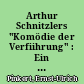 Arthur Schnitzlers "Komödie der Verfiihrung" : Ein Vorkriegsdrama aus der Zwischenkriegszeit