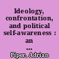 Ideology, confrontation, and political self-awareness : an essay, 1981