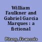 William Faulkner and Gabriel Garcia Marques : a fictional conversation