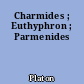 Charmides ; Euthyphron ; Parmenides