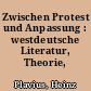 Zwischen Protest und Anpassung : westdeutsche Literatur, Theorie, Funktion