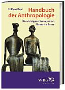 Handbuch der Anthropologie : die wichtigsten Konzepte von Homer bis Sartre