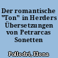 Der romantische "Ton" in Herders Übersetzungen von Petrarcas Sonetten
