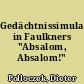 Gedächtnissimulationen in Faulkners "Absalom, Absalom!"